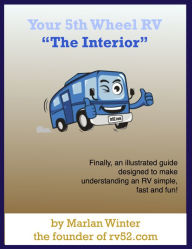 Title: Your 5th Wheel RV - The Interior, Author: Marlan Winter