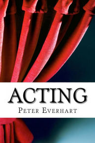 Title: Acting, Author: Peter Everhart