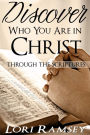 Discover Who You Are in Christ - through the scriptures