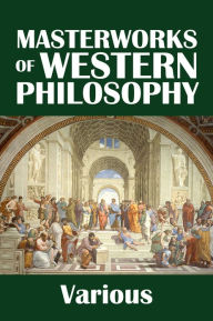 Title: The Masterworks of Western Philosophy, Author: Various