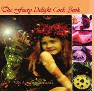 Title: The Faery Delight Cook Book, Author: Linda Edwards