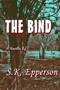Title: The Bind, Author: S. K. Epperson