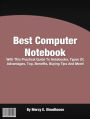 Best Computer Notebook: With This Practical Guide To Notebooks, Types Of, Advantages, Top, Benefits, Buying Tips And More!