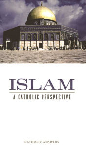 Title: Islam A Catholic Perspective, Author: Catholic Answers