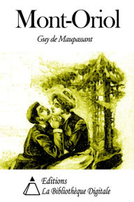 Title: Mont-Oriol, Author: Guy de Maupassant