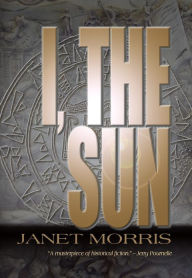 Title: I, the Sun, Author: Janet Morris