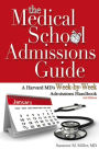 The Medical School Admissions Guide: A Harvard MD's Week-by-Week Admissions Handbook, 2nd Edition