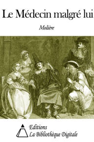 Title: Le Médecin malgré lui, Author: Molière