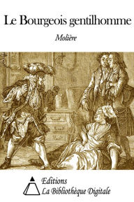 Title: Le Bourgeois gentilhomme, Author: Molière