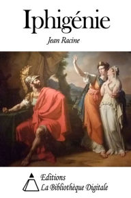 Title: Iphigénie, Author: Jean Racine