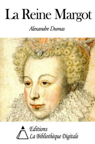 Title: La Reine Margot, Author: Alexandre Dumas