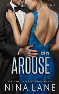 Title: Arouse: The Spiral Trilogy, Book 1, Author: Nina Lane