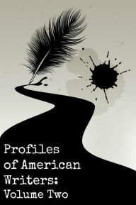 Title: Profiles of American Writers: Volume Two of Three, Author: Golgotha Press