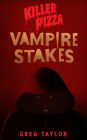 Vampire Stakes (Killer Pizza Series #3)