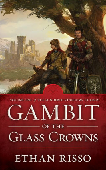 Gambit of the Glass Crowns, Volume One of epic fantasy The Sundered Kingdoms Trilogy