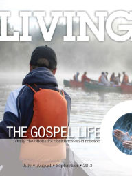 Title: Living the Gospel Life - Daily Devotions for Christians on a Mission, Volume 3 Number 3 - 2013 July, August, September, Author: David Mead