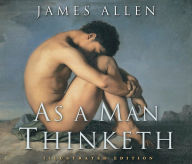 Title: As a Man Thinketh (Deluxe Illustrated Edition), Author: James Allen