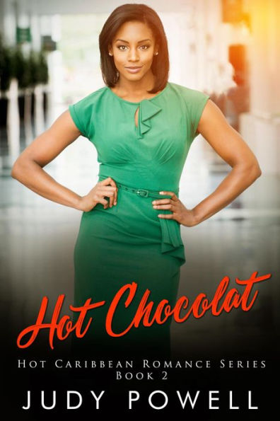 Hot Chocolat (The Hot Caribbean Love Series, #2)
