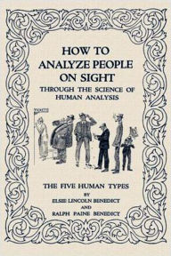 Title: How to Analyze People on Sight: The Five Human Types (Illustrated), Author: Elsie Lincoln Benedict