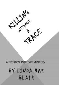 Title: Killing Without A Trace, Author: Linda Rae Blair