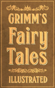 Title: Grimm's Fairy Tales: Complete and Illustrated (Over 200 Fairy Tales, with Illustrations, and Bonus Features), Author: JACOB GRIMM