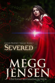 Title: Severed, Author: Megg Jensen