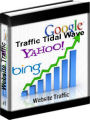 Website Traffic - Traffic Tidal Wave: How To Send Tons Of Targeted Buyers To Your Website