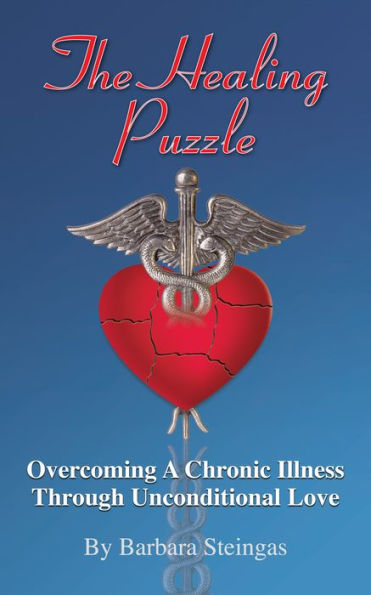 The Healing Puzzle, Overcoming A Chronic Illness Through Unconditional Love