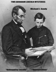 Title: Two Abraham Lincoln Mysteries, Author: Michael Gandy