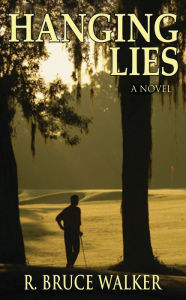 Title: Hanging Lies, Author: R. Bruce Walker