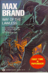 Title: Way of the Lawless, Author: Max Brand