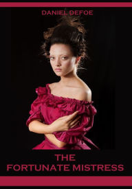 Title: The Fortunate Mistress (Illustrated), Author: Daniel Defoe
