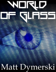 Title: World Of Glass, Author: Matt Dymerski