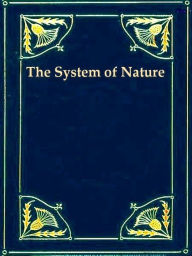 Title: The System of Nature: Or, the Laws of the Moral and Physical World, Volumes I-II Complete, Author: Paul Henri Thiery