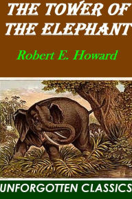 Title: Conan: The Tower of the Elephant, Author: Robert E. Howard