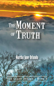 Title: The Moment of Truth, Author: Martha Jane Orlando