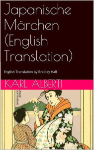 Title: Japanische Märchen (English Translation), Author: Bradley Hall