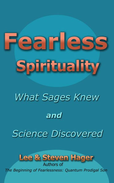 Fearless Spirituality: What Sages Knew and Science Discovered