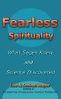 Fearless Spirituality: What Sages Knew and Science Discovered