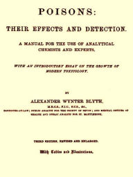 Title: Poisons: Their Effects and Detection, Third Edition (1895), Author: Alexander Wynter Blyth