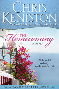 Title: The Homecoming: A Family Secrets Novel, Author: Chris Keniston