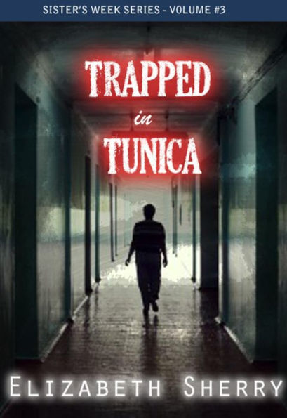 Trapped in tunica (Sisters' week Series, #3)