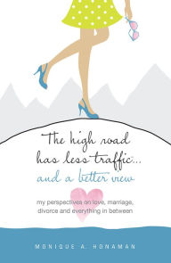 Title: The High Road Has Less Traffic...and a better view, Author: Monique Honaman