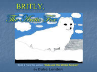 Title: Britly, The Arctic Fox, Author: Duke London