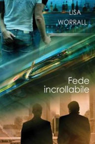 Title: Fede incrollabile, Author: Lisa Worrall