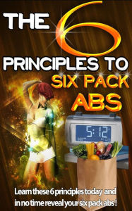 Title: The 6 Principles To Six Pack Abs, Author: Jimmy Cai