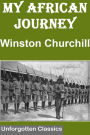 My African Journey by Winston Churchill with Illustrations