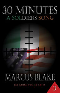 Title: 30 Minutes: A Soldier's Song, Author: Marcus Blake