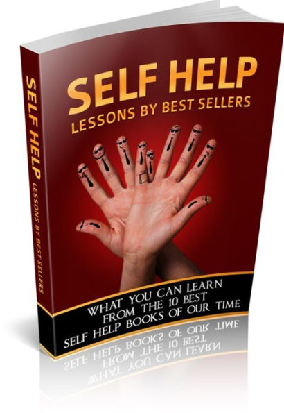 Self Help Lessons By Best Sellers - What You Can Learn From The 10 Best Self Help Books Of Our Time
