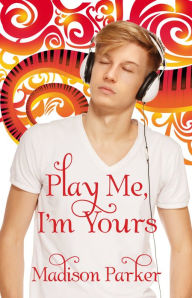 Title: Play Me, I'm Yours, Author: Madison Parker